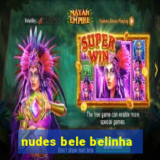 nudes bele belinha