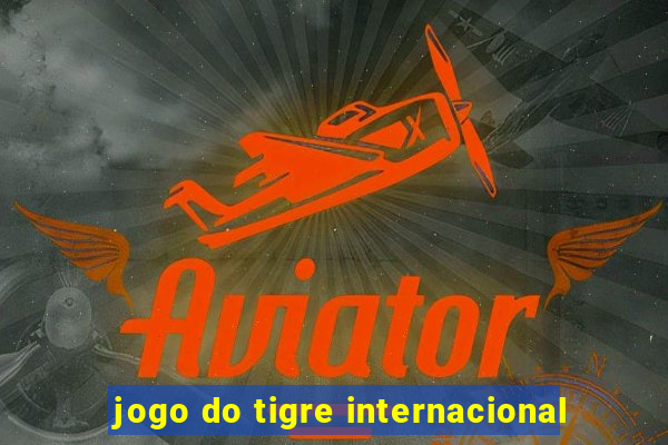 jogo do tigre internacional