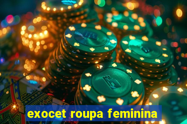 exocet roupa feminina