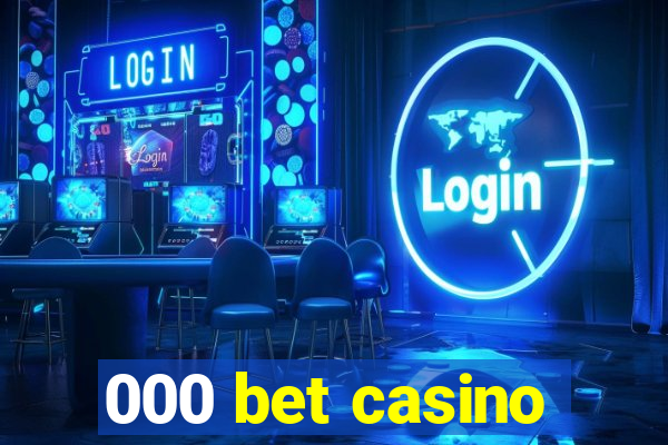 000 bet casino