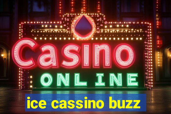 ice cassino buzz