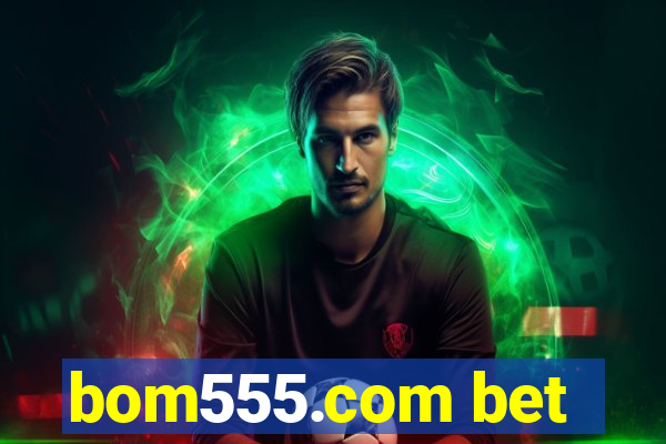 bom555.com bet