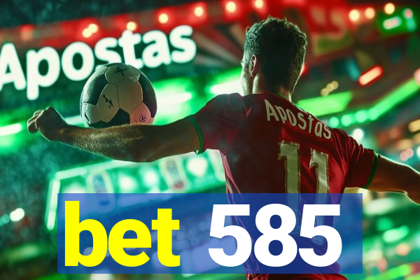 bet 585