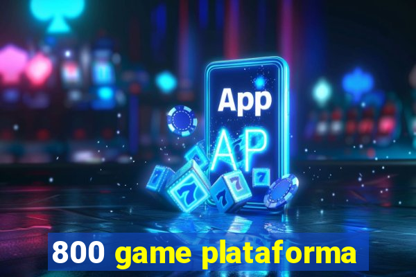 800 game plataforma