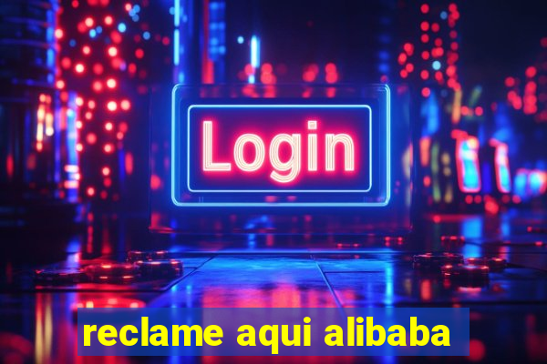 reclame aqui alibaba