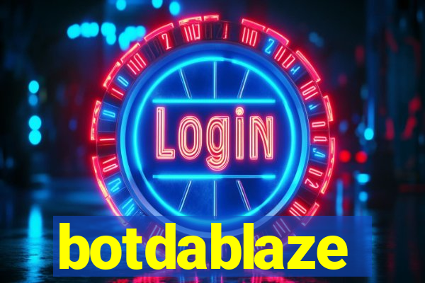 botdablaze