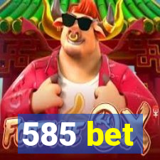 585 bet