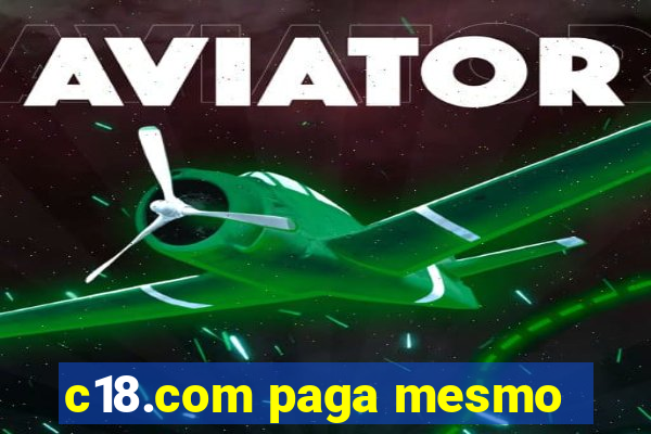 c18.com paga mesmo