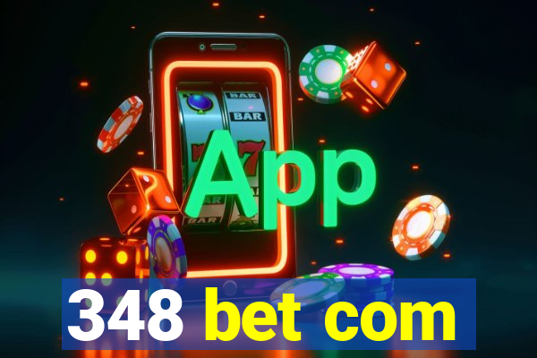 348 bet com