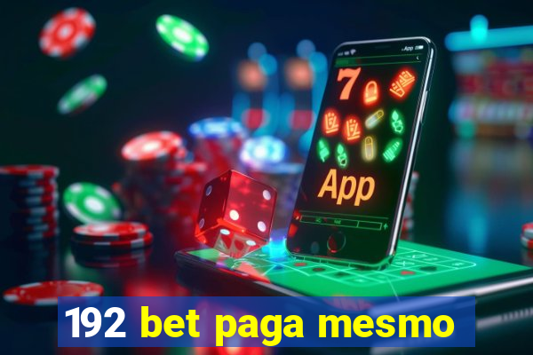 192 bet paga mesmo