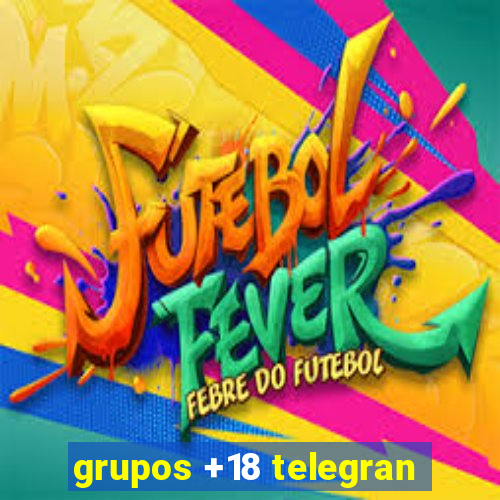 grupos +18 telegran