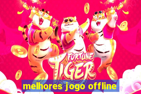 melhores jogo offline