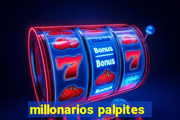 millonarios palpites