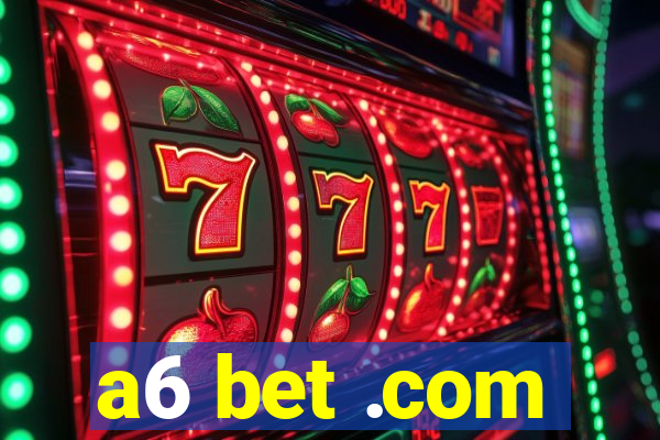 a6 bet .com