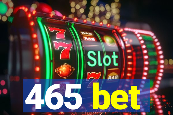 465 bet