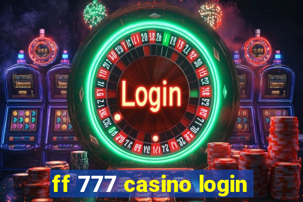 ff 777 casino login