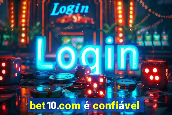 bet10.com é confiável