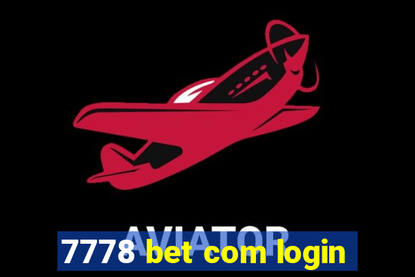 7778 bet com login