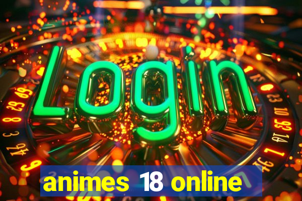 animes 18 online