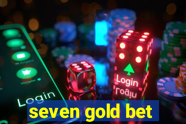 seven gold bet