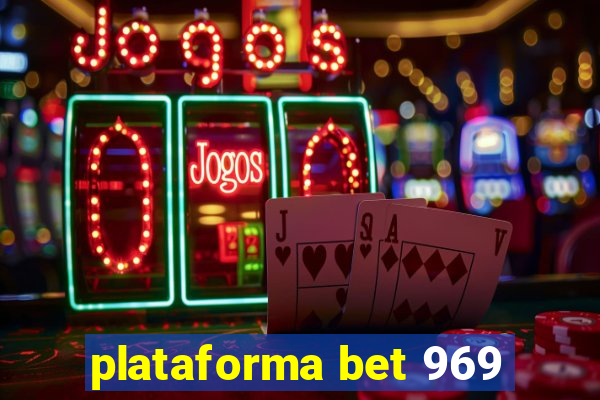 plataforma bet 969