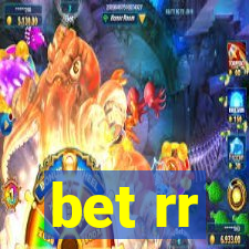 bet rr