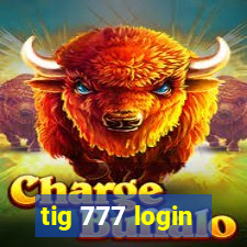 tig 777 login