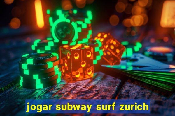 jogar subway surf zurich