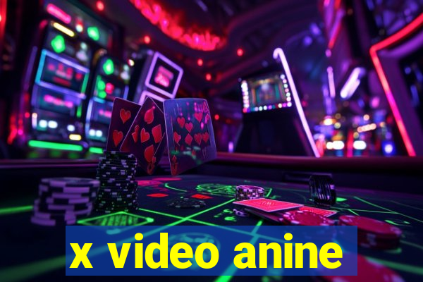 x video anine