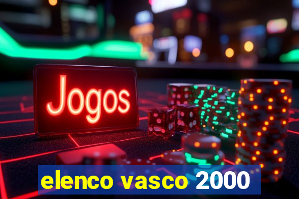 elenco vasco 2000