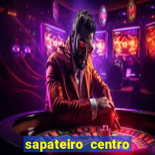 sapateiro centro porto alegre