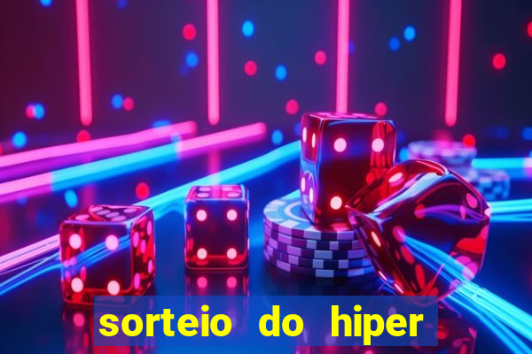 sorteio do hiper cap de hoje ao vivo