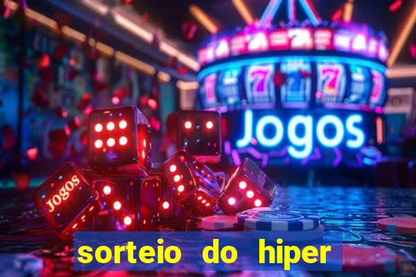 sorteio do hiper cap de hoje ao vivo