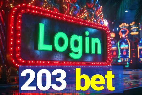 203 bet