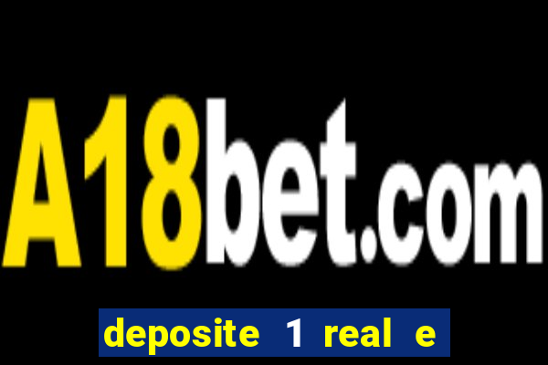 deposite 1 real e ganhe 20