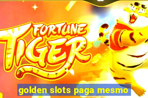 golden slots paga mesmo