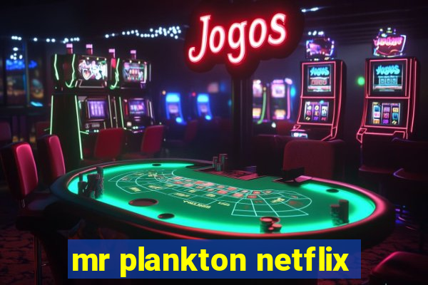 mr plankton netflix