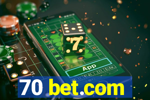 70 bet.com