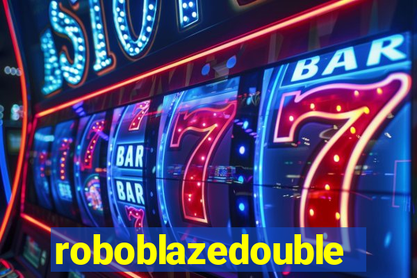 roboblazedouble