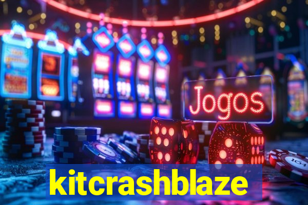 kitcrashblaze