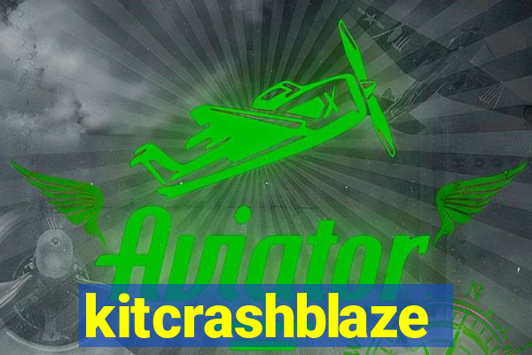 kitcrashblaze