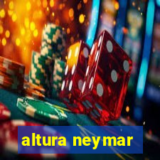 altura neymar