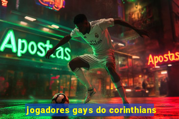 jogadores gays do corinthians