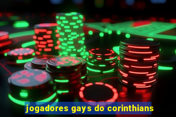 jogadores gays do corinthians