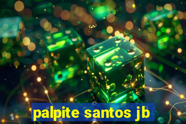 palpite santos jb