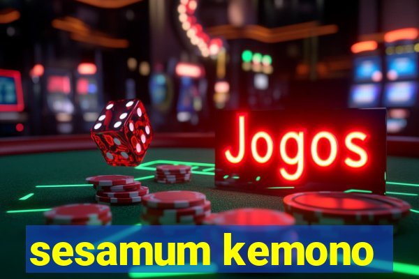 sesamum kemono