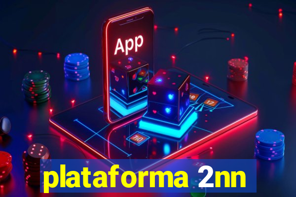 plataforma 2nn