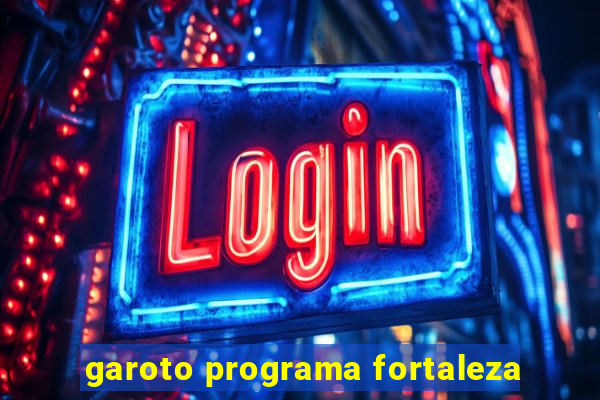 garoto programa fortaleza