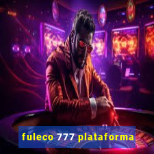 fuleco 777 plataforma