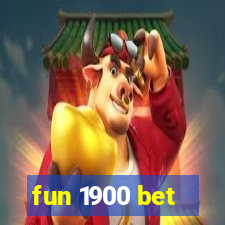 fun 1900 bet